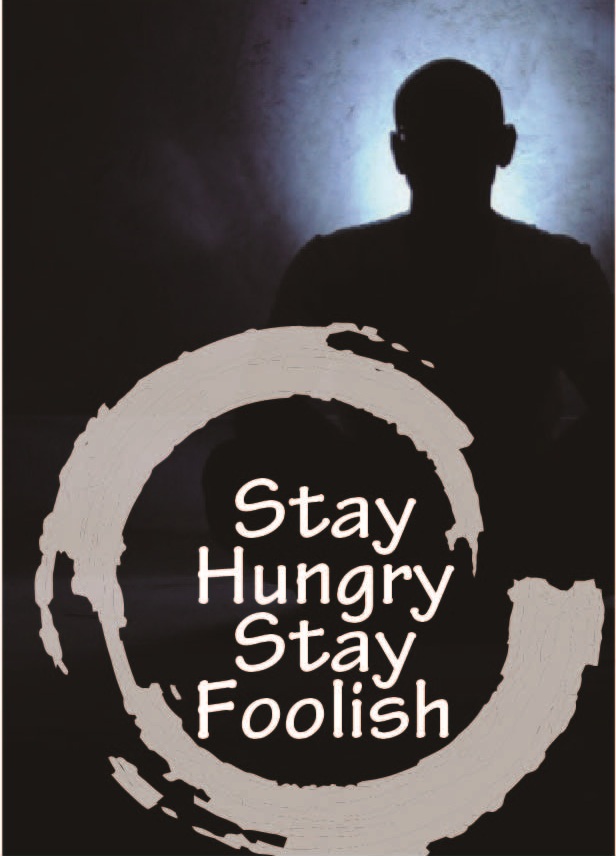 Stay Hungry Stay Foolish